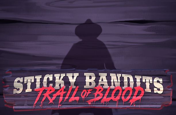 Sticky Bandits Trail of Blood