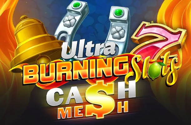 Burning Slots Cash Mesh Ultra