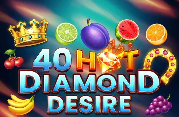 40 Hot Diamond Desire