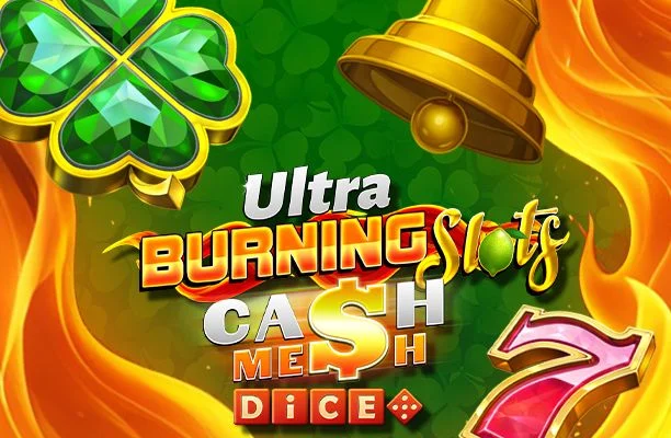 Burning Slots Cash Mesh Ultra Dice